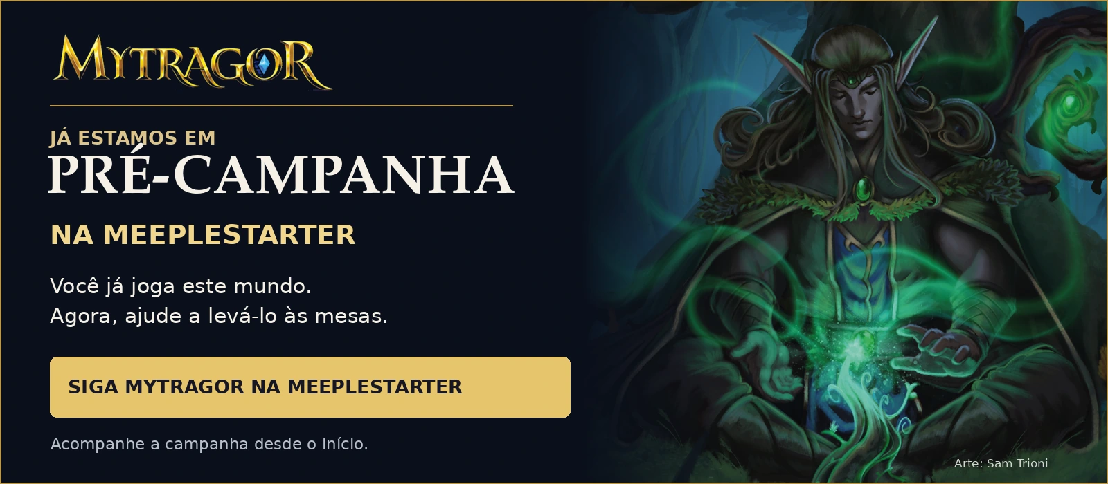 Mytragor já está em pré-campanha na Meeple Starter. Você já joga este mundo. Agora, ajude a levá-lo às mesas. Siga Mytragor e acompanhe a campanha desde o início. Arte: Sam Trioni.